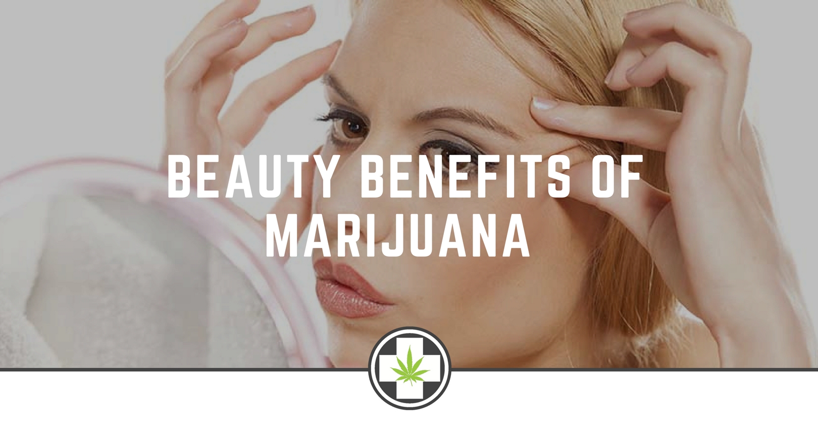 Beauty Benefits Of Marijuana