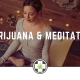 Marijuana And Meditation