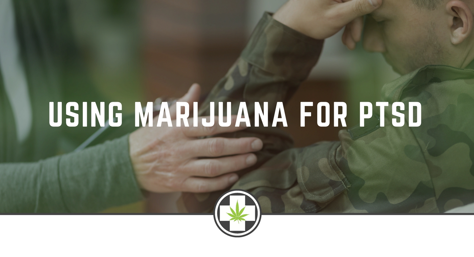 Using Marijuana For PTSD