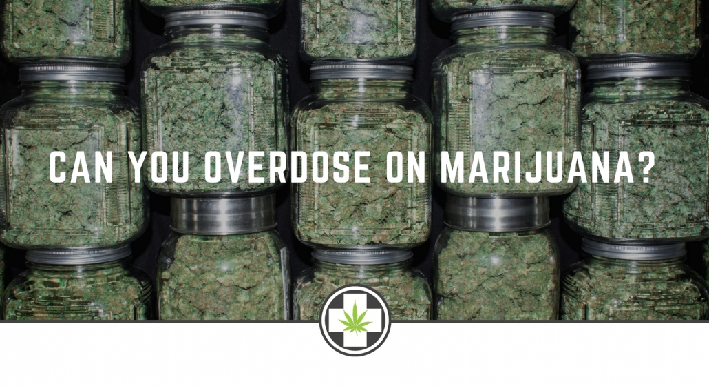 Can You Overdose On Marijuana