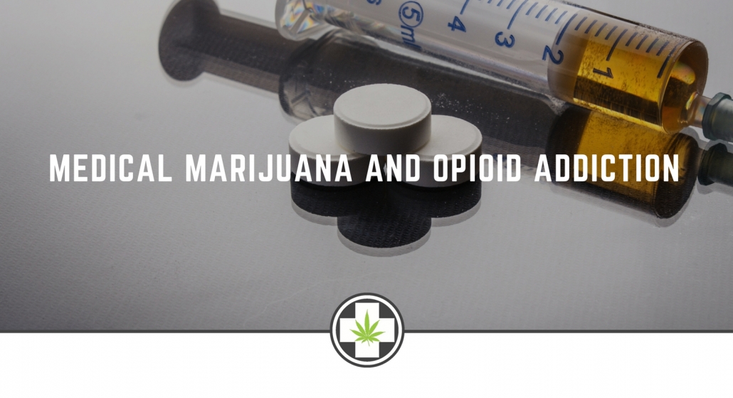 Medical Marijuana And Opioid Addiction