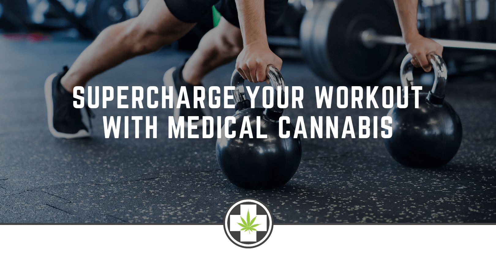 Dr. Green Relief - Supercharge Your Workout with Medical Cannabis