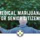 Medical Marijuana for Senior Citizens